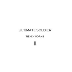 Ultimate Soldier - Remix Works II (2020)