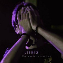 LITHIX - She Wants To Move On (2024) [EP]