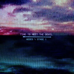 Time To Meet The Devil - Nodes (Stage 1) (2024) [Single]