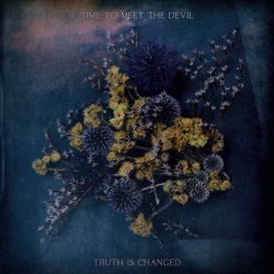 Time To Meet The Devil - Truth Is Changed (2019) [EP]