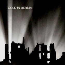 Cold In Berlin - Give Me Walls (2010)