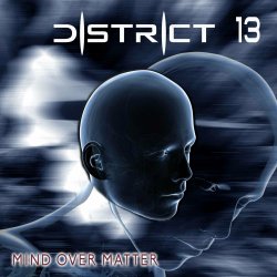 District 13 - Mind Over Matter (2021)