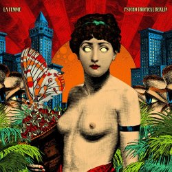 La Femme - Psycho Tropical Berlin (Bonus Track Version) (2013)
