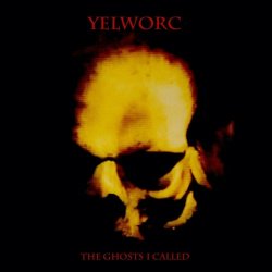 yelworC - The Ghosts I Called (2024)