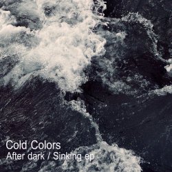 Cold Colors - After Dark / Sinking (2015) [Single]