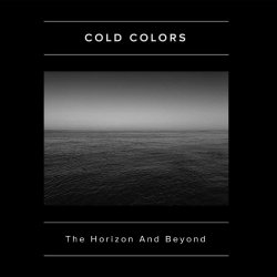 Cold Colors - The Horizon And Beyond (2015) [EP]
