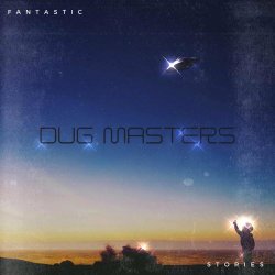 Dug Masters - Fantastic Stories (2021)