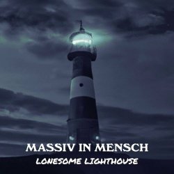Massiv In Mensch - Lonesome Lighthouse (2024) [EP]