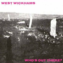 West Wickhams - Who's Out There? (2020) [Single]