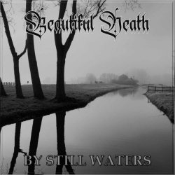Beautiful Death - By Still Waters (2021)
