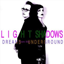 Light Shadows - Dreams From The Underground (2019)