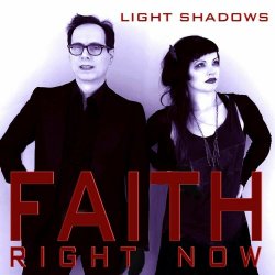 Light Shadows - Faith Right Now (2023) [Single]