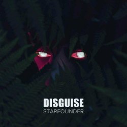 Starfounder - Disguise (2020)