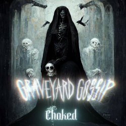 Graveyard Gossip - Choked (2023) [Single]