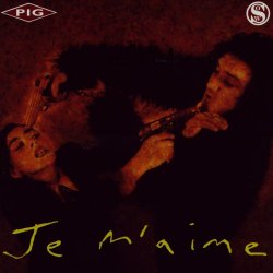 PIG & Sow - Je M'aime (1999) [Reissue]