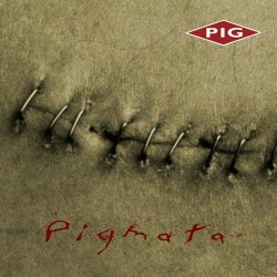 PIG - Pigmata (2005)