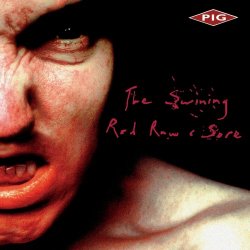 PIG - The Swining/Red Raw & Sore (2023) [Remastered]