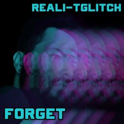 Reali-tGlitch - Forget (2023) [Single]