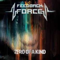 Feedback Force - Zero Of A Kind (2023) [Single]