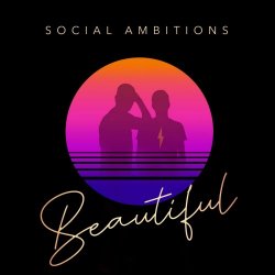 Social Ambitions - Beautiful (2021) [Single]