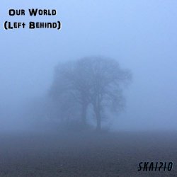 Skaipio - Our World (Left Behind) (2023) [Single]