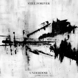 Still Forever - Underdose (2019) [Single]