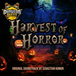 Sebastian Komor - Harvest Of Horror Boss Battle Themes (Original Dungeon Quest Soundtrack) (2023) [EP]