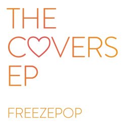 Freezepop - Covers (2015) [EP]