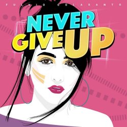 Fulvio Colasanto - Never Give Up (2020) [Single]