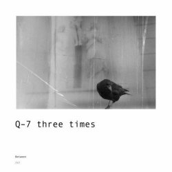 Q-7 Three Times - Between (2024) [Single]