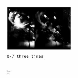 Q-7 Three Times - Ghosts (2022) [Single]