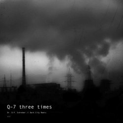 Q-7 Three Times - Dr. D.P. Schreber (Dark City Remix) (2020) [Single]