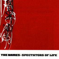 The Names - Spectators Of Life (2001)