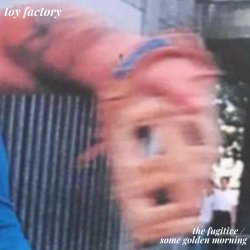 Toy Factory - The Fugitive / Some Golden Morning (2023) [Single]