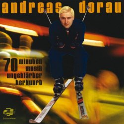 Andreas Dorau - 70 Minuten Musik Ungeklärter Herkunft (1997)