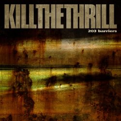 Kill The Thrill - 203 Barriers (2015) [Remastered]