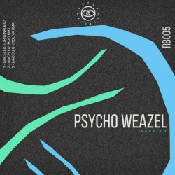 Psycho Weazel - Ivacello (2019) [EP]