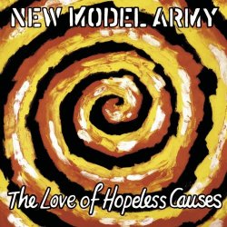 New Model Army - The Love Of Hopeless Causes (1993)
