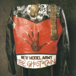 New Model Army - The Ghost Of Cain (1986)