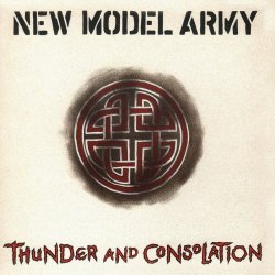 New Model Army - Thunder And Consolation (1989)