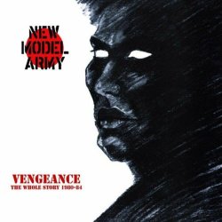 New Model Army - Vengeance (The Whole Story 1980-84) (2012) [2CD Remastered]