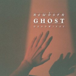 Newborn Ghost - Dead Wives (2021) [Single]