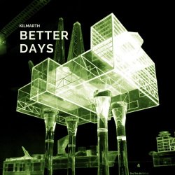 Kilmarth - Better Days (D-Fried Remixes) (2023) [Single]