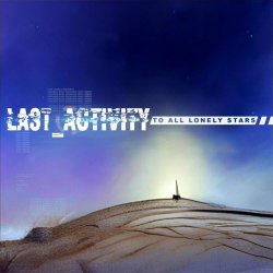 Last Activity - To All Lonely Stars (2022) [EP]