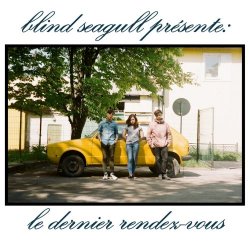 Blind Seagull - Le Dernier Rendez-Vous (2018)