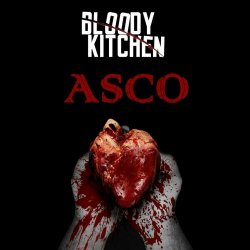 Bloody Kitchen - Asco (2021) [Single]