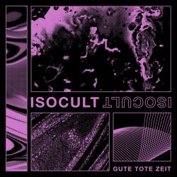 Isocult - Gute Tote Zeit (2024) [Single]