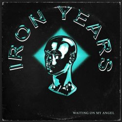 Iron Years - Waiting On My Angel (2023) [Single]