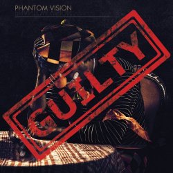 Phantom Vision - Guilty (2019)