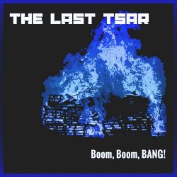 The Last Tsar - Boom, Boom, BANG! (2023) [Single]